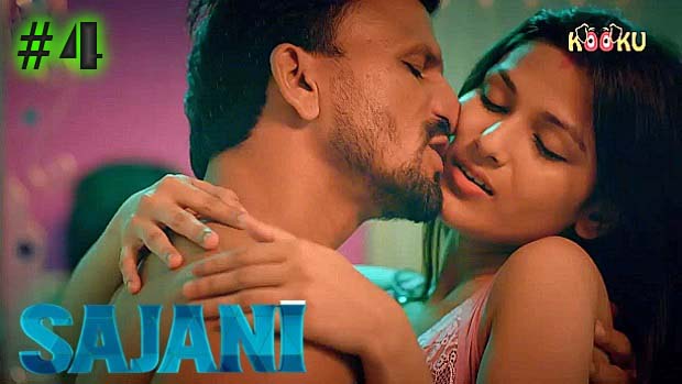 Sajani S01E04 2023 Hindi Hot Web Series ? KooKu