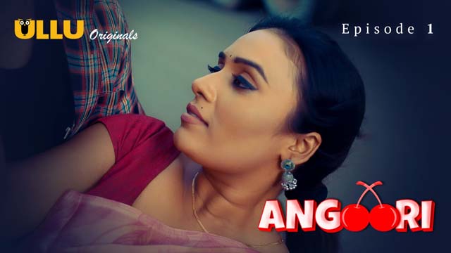 Angoori Part 1 S01E01 2023 Hindi Hot Web Series ? Ullu