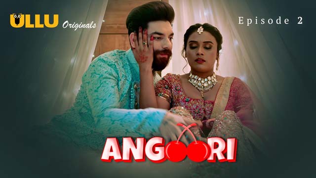 Angoori Part 1 S01E02 2023 Hindi Hot Web Series ? Ullu