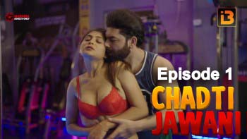 Chadti Jawani S01E01 2023 Hindi Hot Web Series ? IdiotBoxx