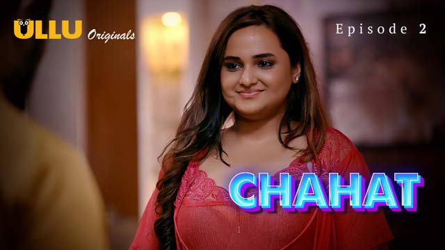 Chahat Part 1 S01E02 2023 Hindi Hot Web Series ? Ullu