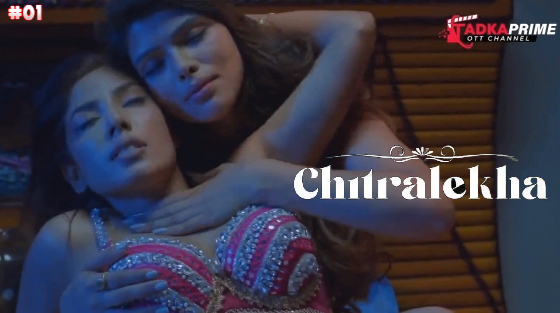 Chitralekha S01E01 2023 Hindi Hot Web Series ? TadkaPrime