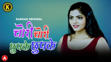 Chori Chori Chupke Chupke Part 1 S01E02 2023 ? Hindi Hot Web Series ? Kangan