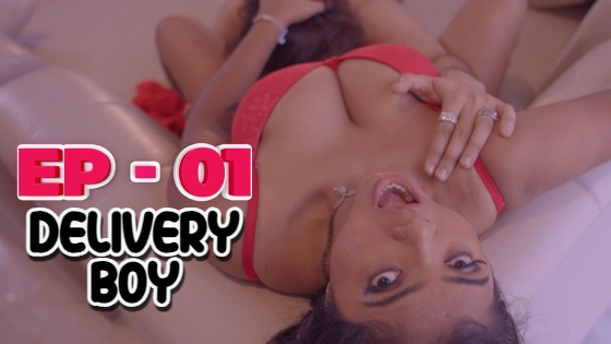 Delivery Boy S01E01 2023 Hindi Hot Web Series ? IdiotBoxx