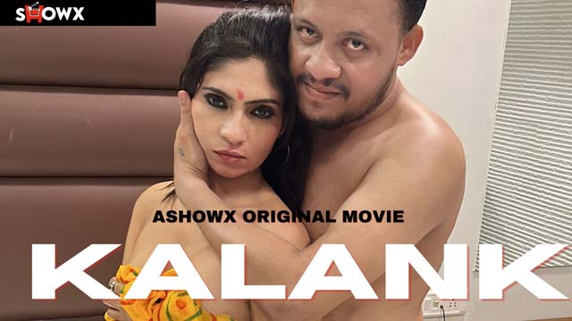 Kalank 2023 Hindi Uncut Hot Short Film ? ShowX