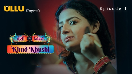 Khud Khushi Part 1 S01E01 2023 Hindi Hot Web Series ? Ullu