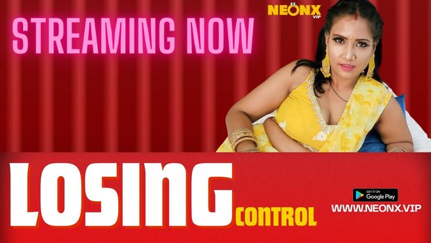 Losing Control 2023 Hindi Uncut Short Film ? Neonx