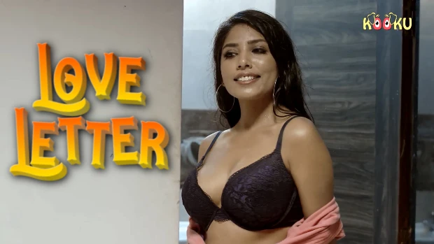 Love Latter 2022 Hindi Uncut Hot Web Series ? KookuApp