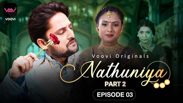 Nathuniya S01E03 2023 Hindi Hot Web Series ? Voovi