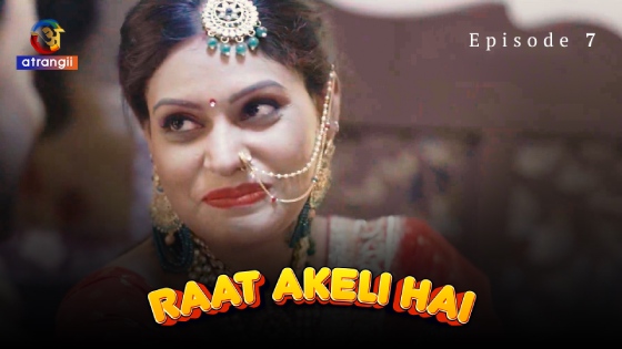 Raat Akeli Hai S01E07 2023 Hindi Hot Web Series ? Atrangii