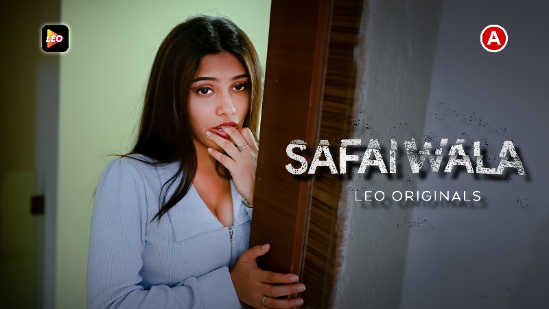 Safai Wala 2024 Hindi Uncut Hot Short Film ? LeoApp