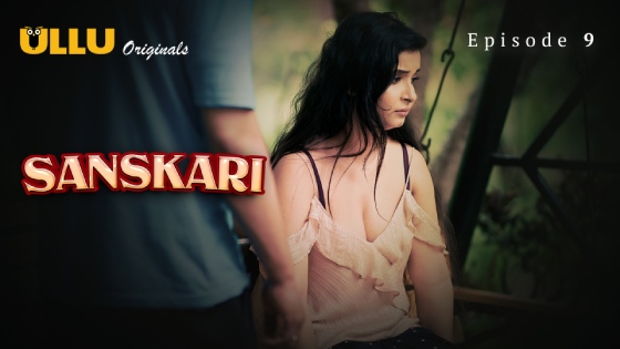 Sanskari Part 2 S01E04 2023 Hindi Hot Web Series ? Ullu