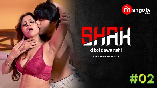 Shak S01E02 2023 Hindi Hot Web Series ? MangoTV