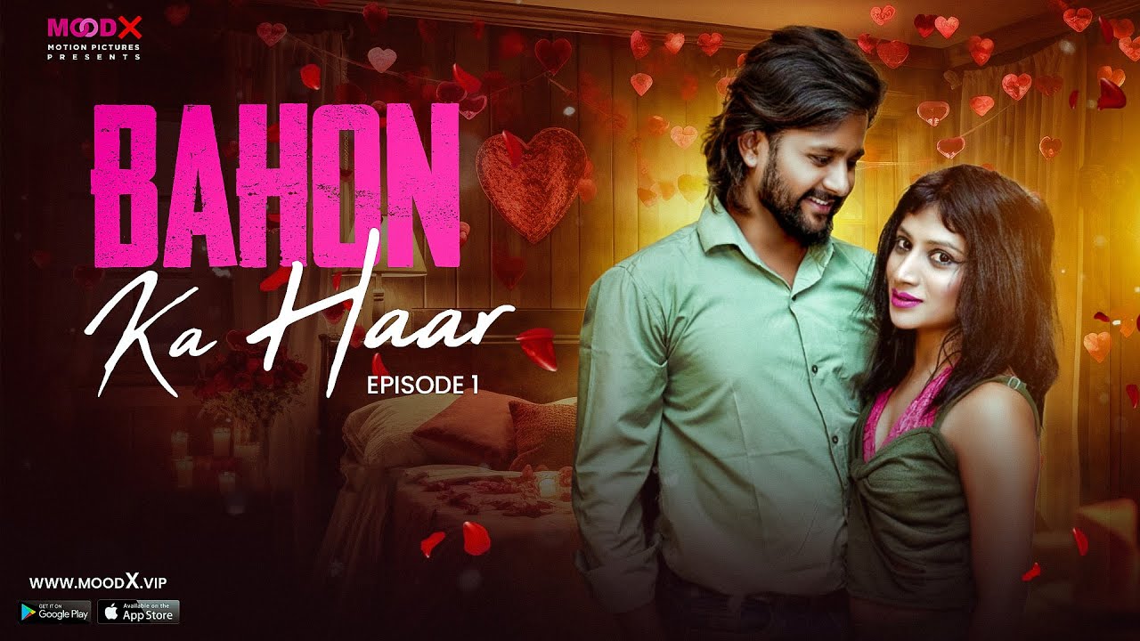 Bahon Ka Haar S01E01 2023 Hindi Uncut Hot Web Series ? MoodX