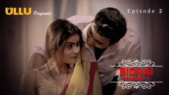 Bidaai Part 1 S02E02 2023 Hindi Hot Web Series ? Ullu