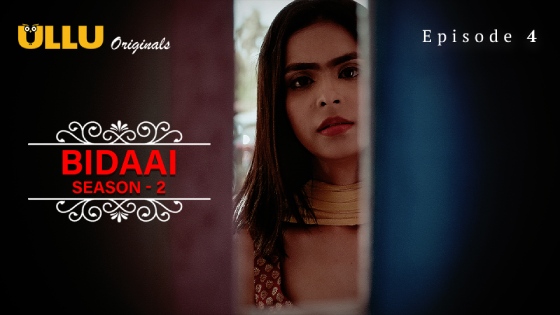 Bidaai Part 1 S02E04 2023 Hindi Hot Web Series ? Ullu