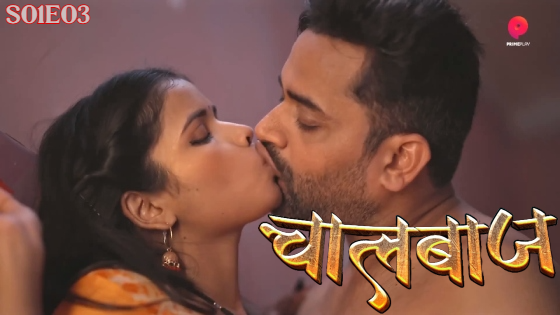 ChaalBaaz S01E03 2023 Hindi Hot Web Series ? PrimePlay