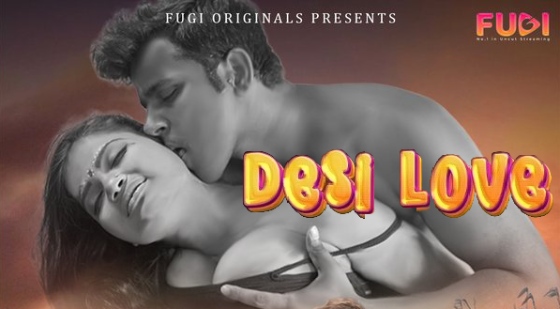 Desi Love S01E01 2023 Hindi Uncut Hot Web Series ? Fugi