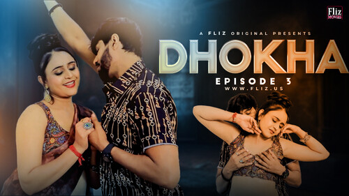 Dhokha S01E03 2023 Hindi Uncut Hot Web Series ? FlizMovies