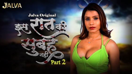 Is Raat Ki Subha Nahi S01E03 2023 Hindi Hot Web Series ? Jalva