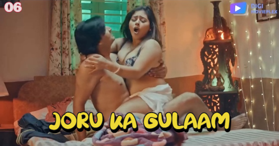 Joru Ka Gulaam S01E06 2023 Hindi Hot Web Series ? DigiMoviePlex