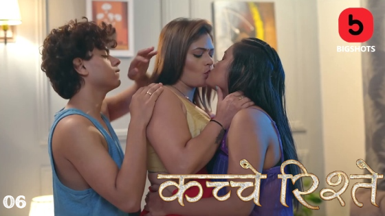 Kache Rishtey S01E06 2023 Hindi Hot Web Series ? BigShots