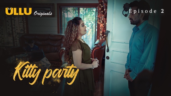 Kitty Party Part 1 S01E02 2023 Hindi Hot Web Series ? Ullu