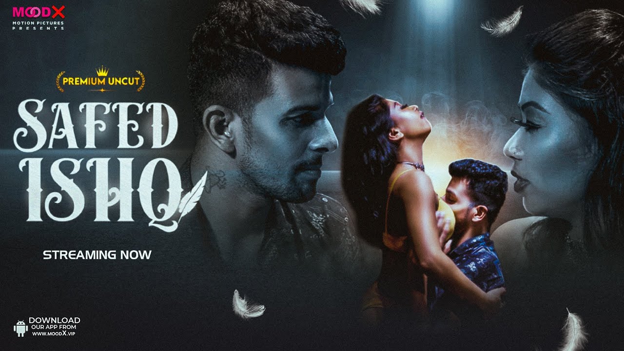 Safed Ishq S01E01 2023 Hindi Uncut Hot Web Series ? MoodX