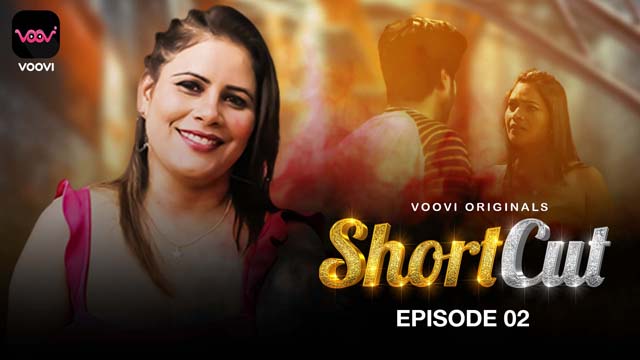 ShortCut S01E02 2023 Hindi Hot Web Series ? Voovi