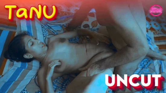 Tanu 2023 Hindi Uncut Short Film ? NightShow