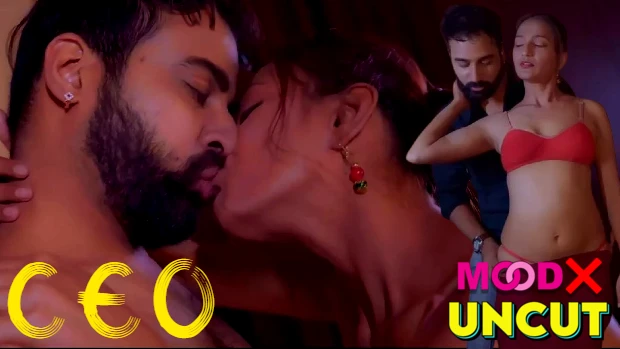 C.E.O X S01E01 2023 Hindi Uncut Hot Short Film ? MoodX