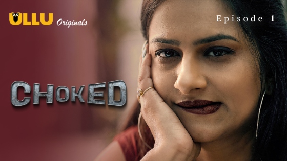 Choked Part 1 S01E01 2024 Hindi Hot Web Series ? Ullu