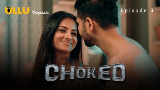 Choked Part 1 S01E03 2024 Hindi Hot Web Series ? Ullu