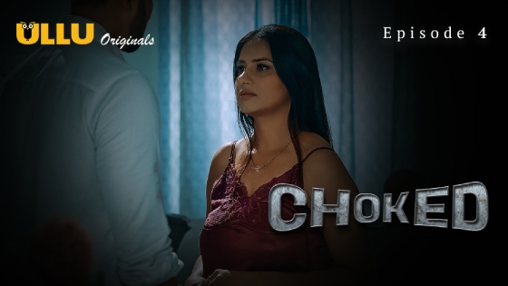 Choked Part 2 S01E01 2024 Hindi Hot Web Series ? Ullu