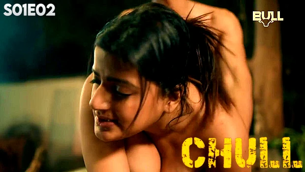 Chull S01E02 2024 Hindi Hot Web Series ? BullApp