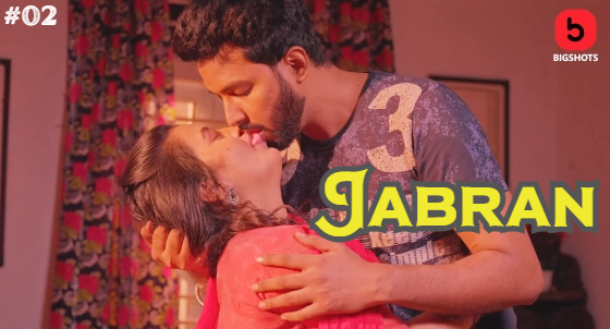 Jabran S01E02 2024 Hindi Hot Web Series ? Bigshots