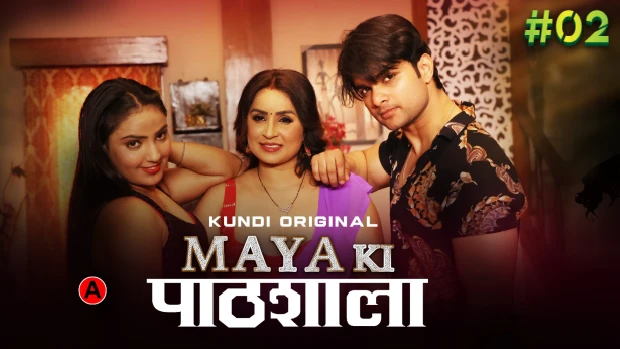 Maya Ki Pathshala S01E02 2024 Hindi Hot Web Series ? KundiApp