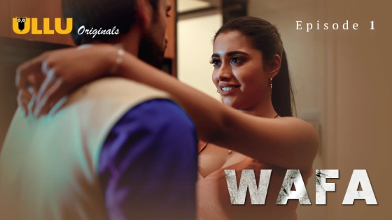 Wafa Part 1 S01E01 2024 Hindi Hot Web Series ? Ullu