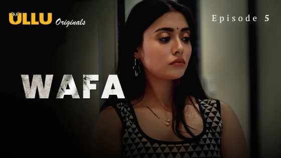 Wafa Part 1 S01E05 2024 Hindi Hot Web Series ? Ullu