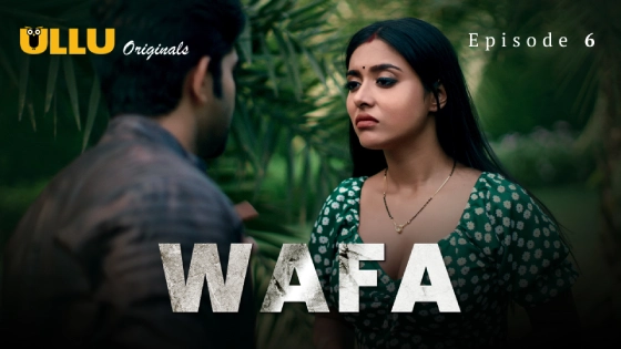 Wafa Part 1 S01E06 2024 Hindi Hot Web Series ? Ullu