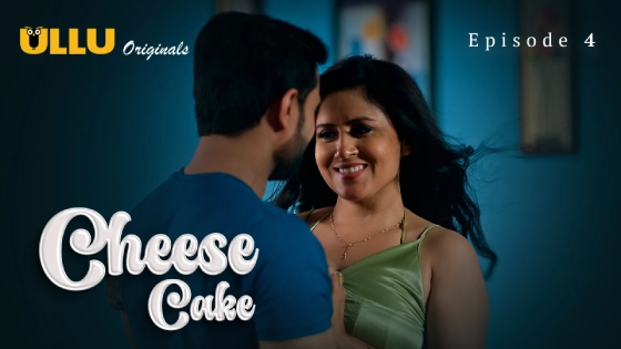 Cheese Cake Part 2 S01E02 2024 Hindi Hot Web Series ? Ullu