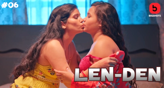 LenDen S01E06 2024 Hindi Hot Web Series ? BigShots