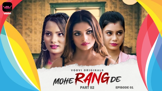 Mohe Rang De S01E03 2024 Hindi Hot Web Series ? Voovi