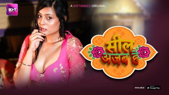 Seal Ajab Hai S01E01 2024 Hindi Hot Web Series ? Battameez