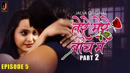 Tere Mere Beech Main S01E05 2024 Hindi Hot Web Series ? Jalva