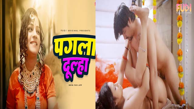 Pagla Dulha S01E01 2024 Hindi Hot Web Series ? Fugi