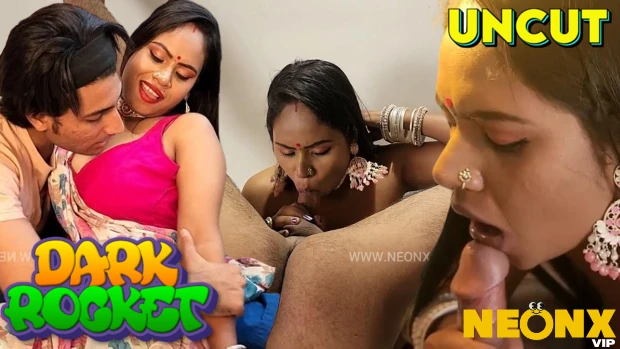 Dark Rocket Hindi Uncut Hot Short Film ? NeonX