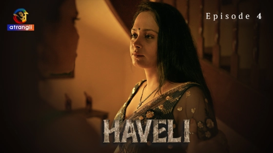 Haveli Part 1 S01E04 2024 Hindi Hot Web Series ? Atrangii