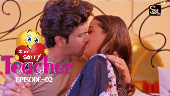 I Am Sorry Teacher S01E02 2024 Hindi Hot Short Film ? SolTalkies