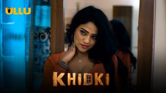 Khidki Part 1 EP1 ULLU Hot Hindi Web Series